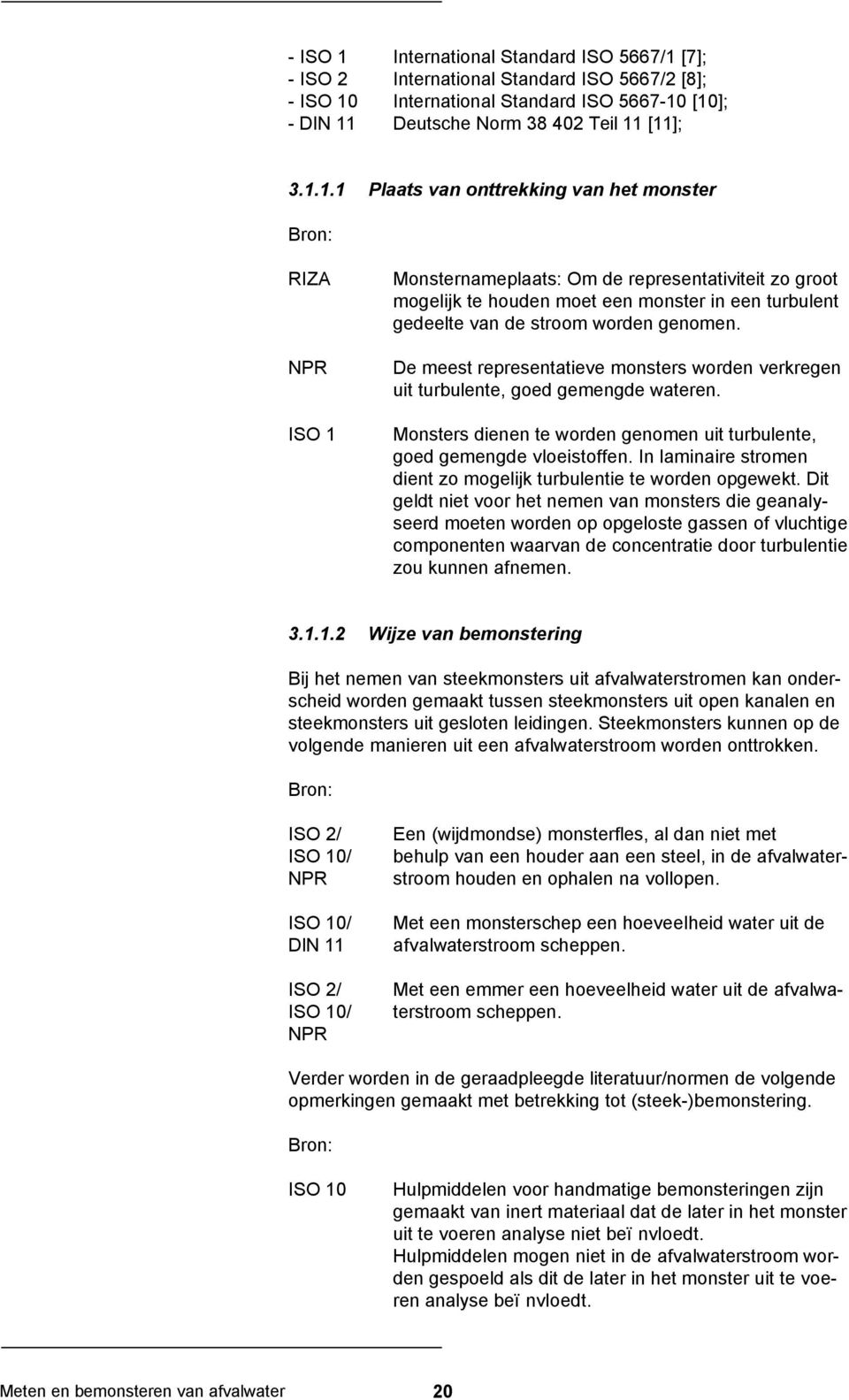 [7]; - ISO 2 International Standard ISO 5667/2 [8]; - ISO 10