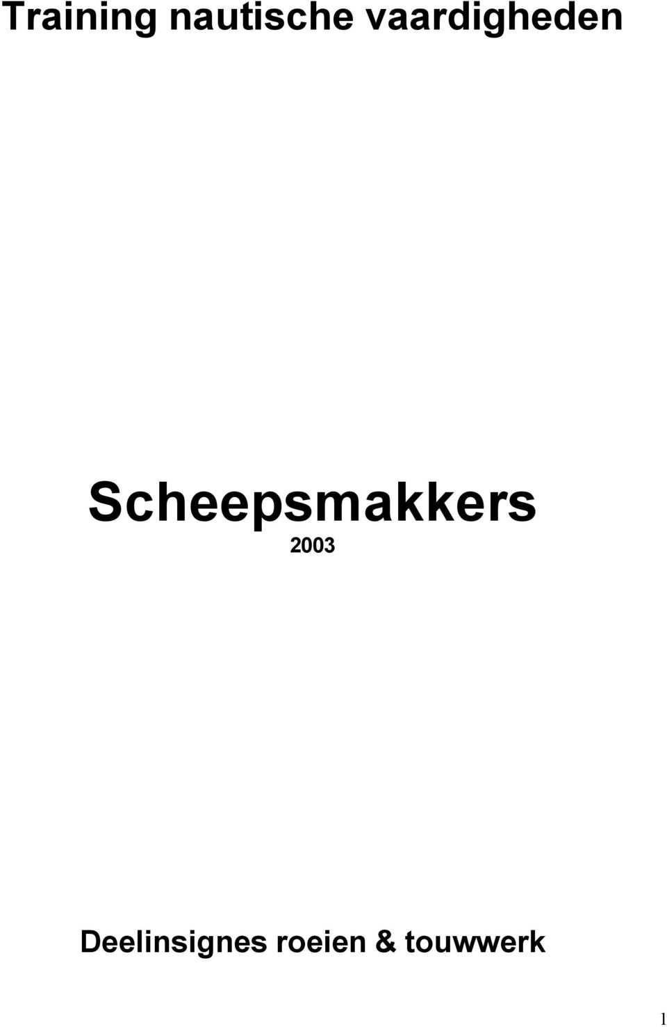 Scheepsmakkers 2003