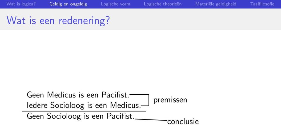 Materiële geldigheid Taalfilosofie Wat is een redenering?