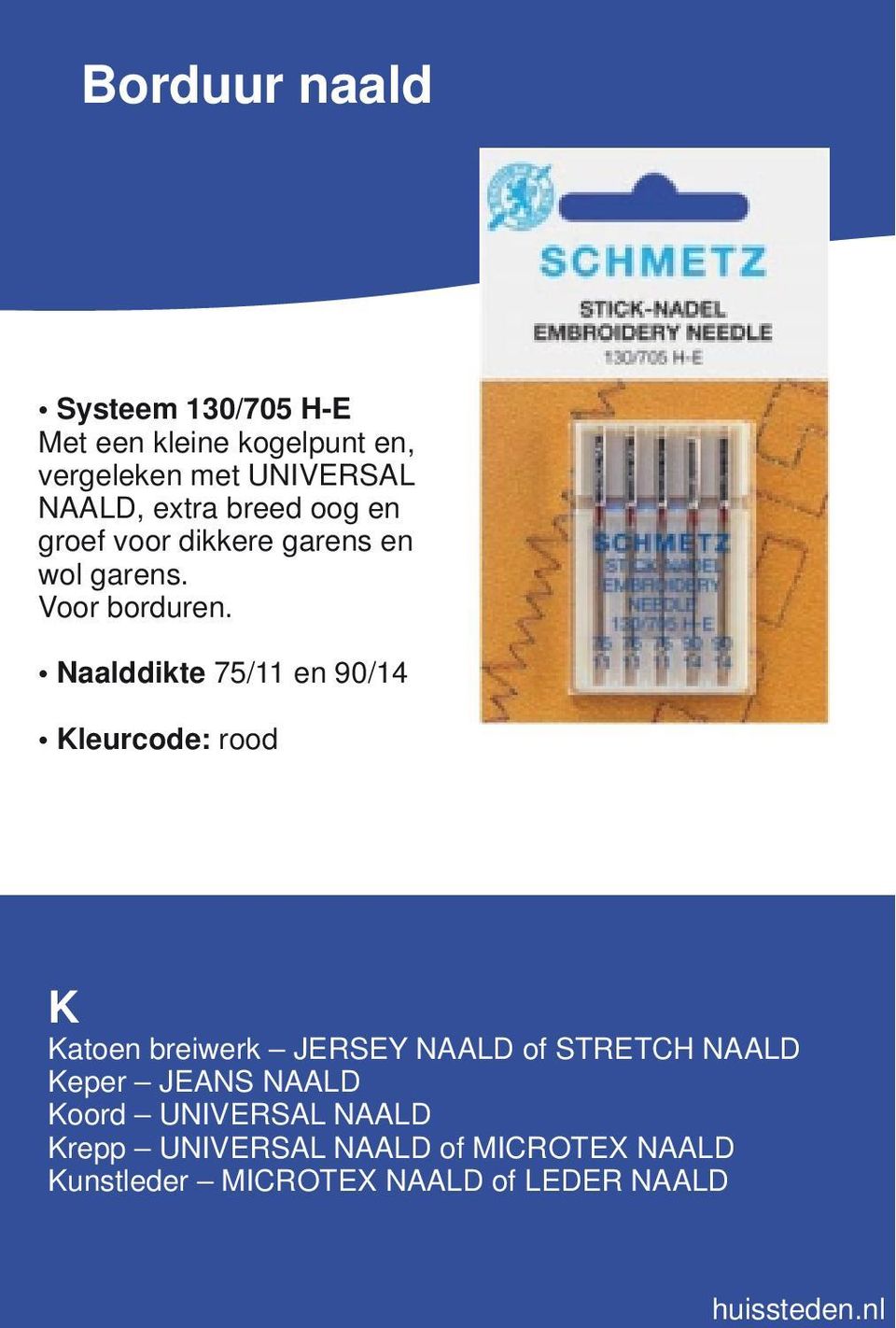 Naalddikte 75/11 en 90/14 Kleurcode: rood K Katoen breiwerk JERSEY NAALD of STRETCH NAALD