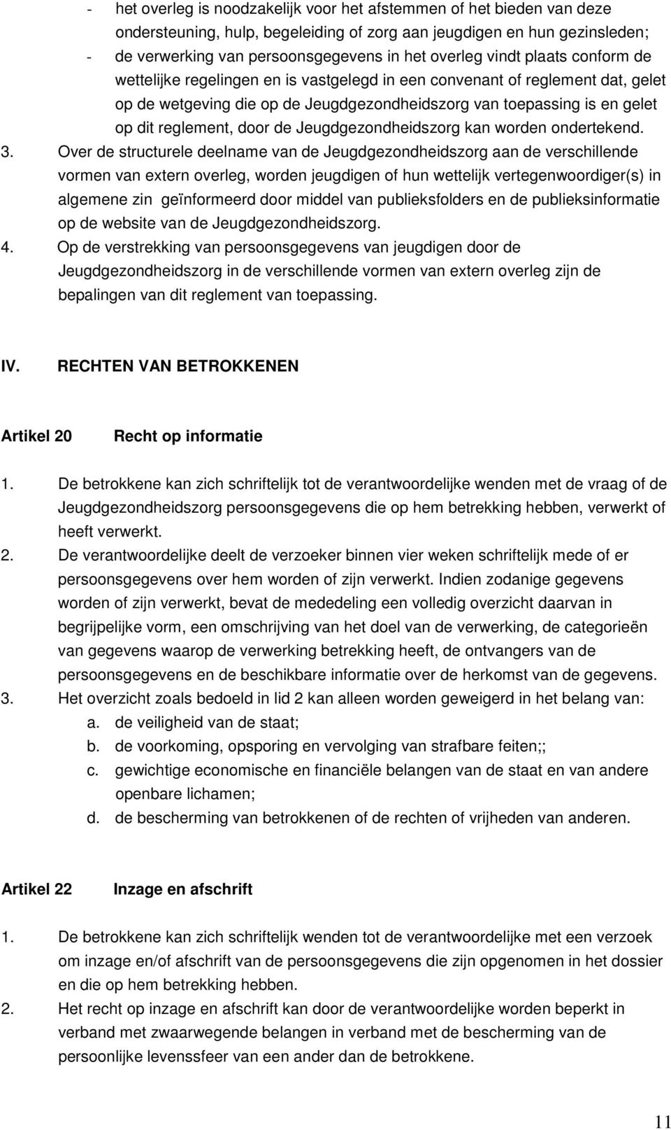 door de Jeugdgezondheidszorg kan worden ondertekend. 3.