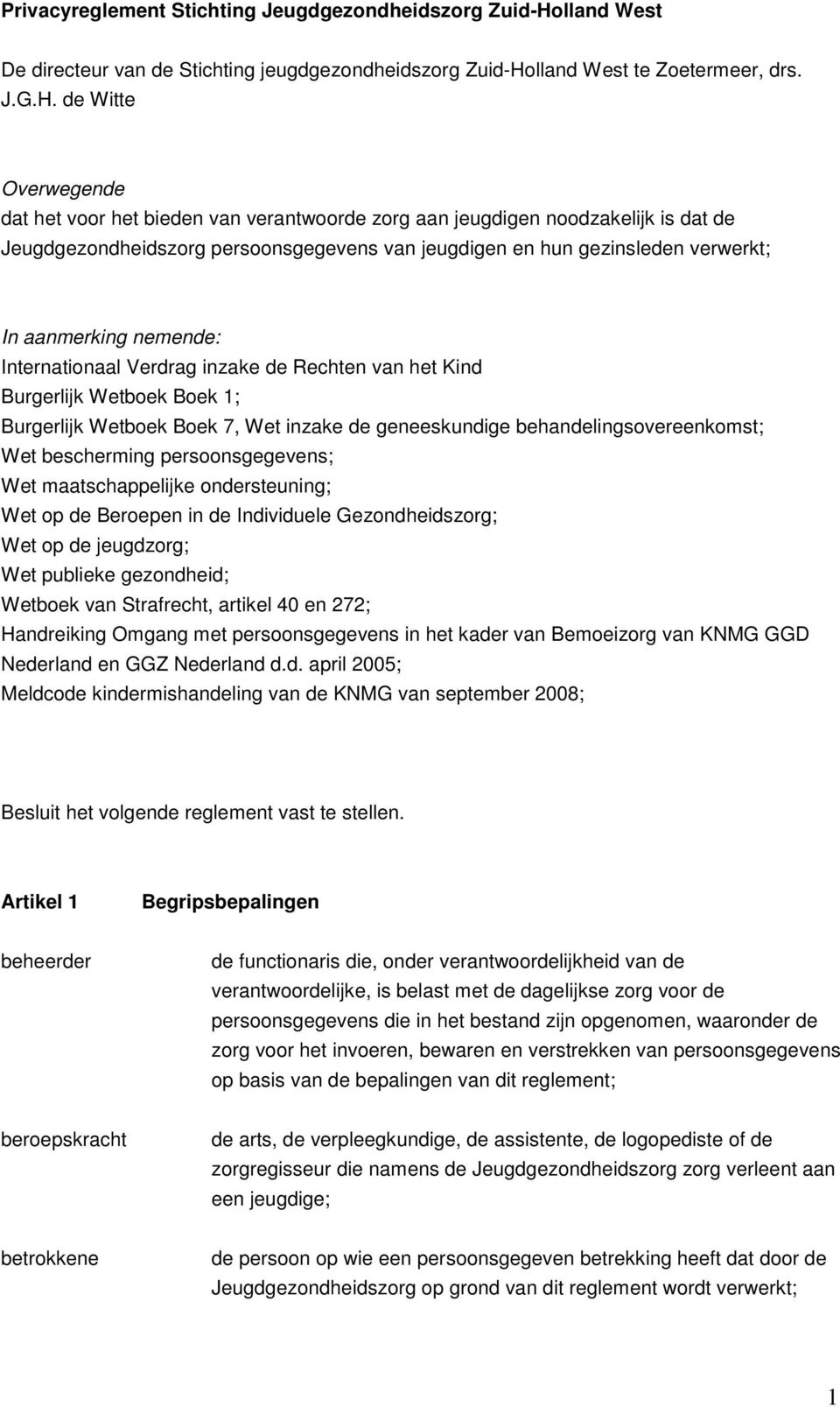 lland West te Zoetermeer, drs. J.G.H.