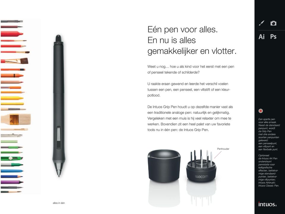 De Intuos Grip Pen houdt u op dezelfde manier vast als een traditionele analoge pen: natuurlijk en gelijkmatig. Vergeleken met een muis is hij veel relaxter om mee te werken.