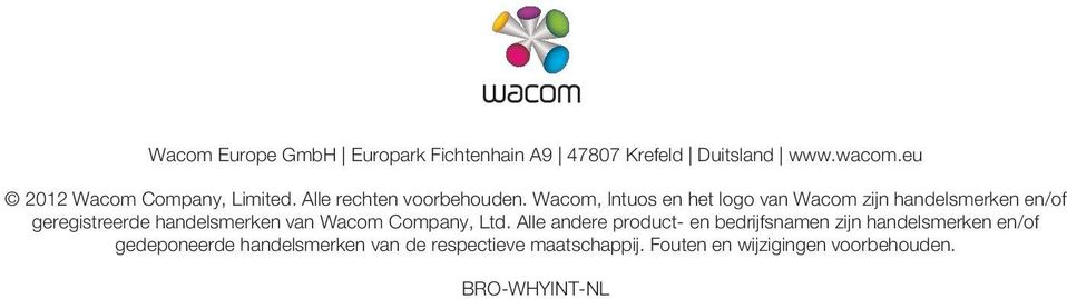 Wacom, Intuos en het logo van Wacom zijn handelsmerken en/of geregistreerde handelsmerken van Wacom