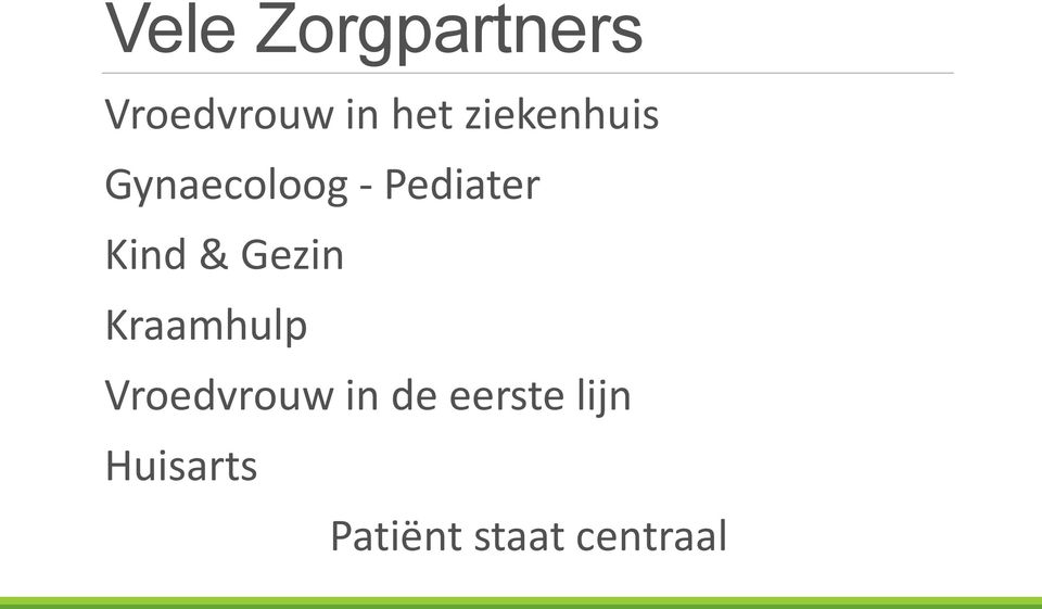 & Gezin Kraamhulp Vroedvrouw in de