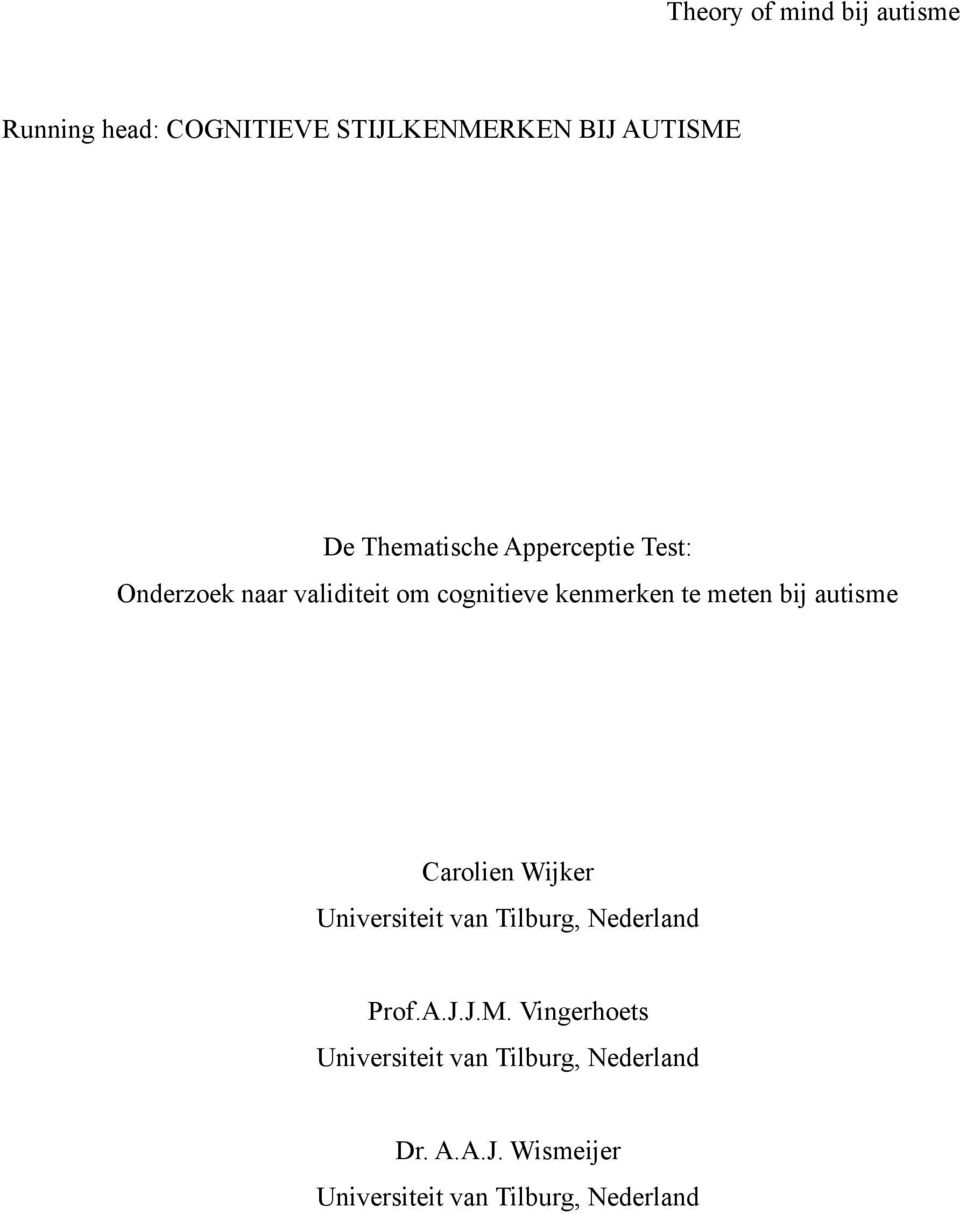 Carolien Wijker Universiteit van Tilburg, Nederland Prof.A.J.J.M.