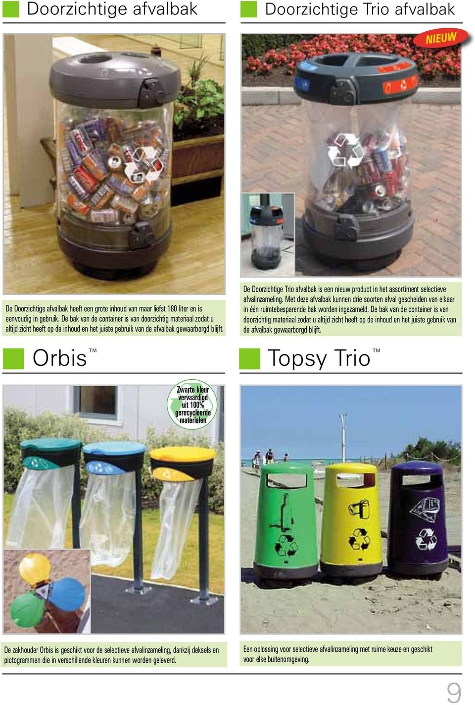 n Orbis De Doorzichtige Trio afvalbak is een nieuw product in het assortiment selectieve afvalinzameling.