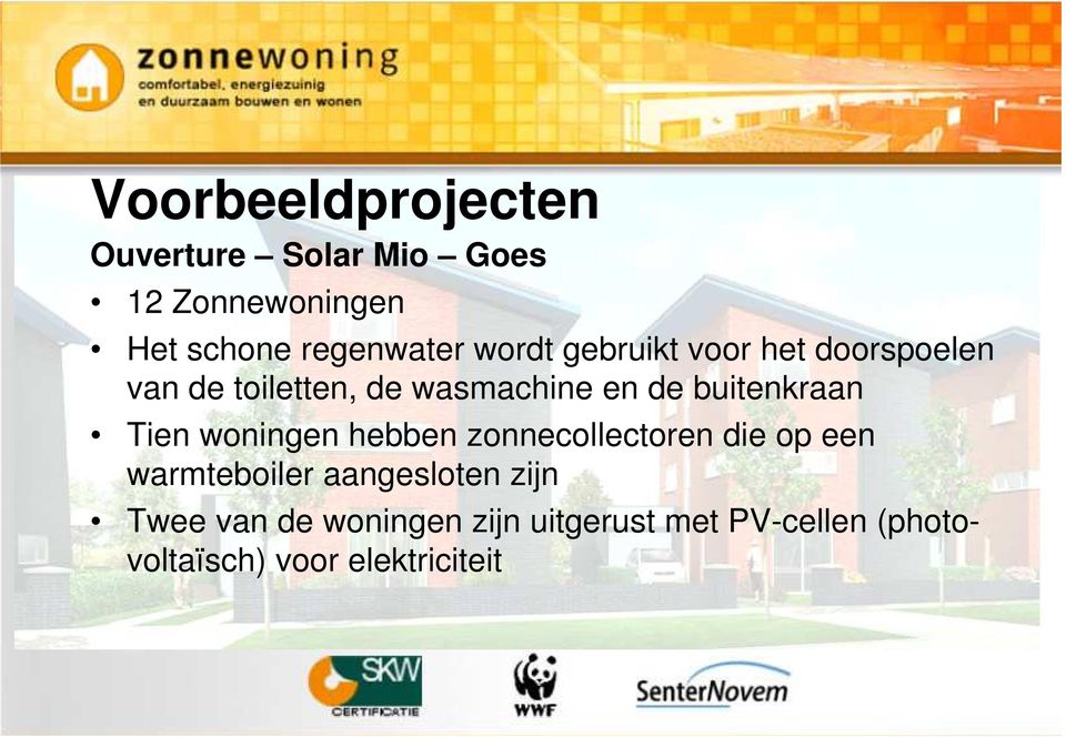 buitenkraan Tien woningen hebben zonnecollectoren die op een warmteboiler