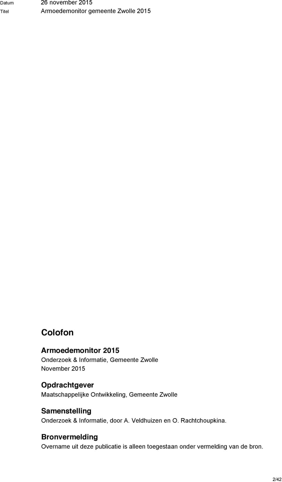 Ontwikkeling, Gemeente Zwolle Samenstelling Onderzoek & Informatie, door A. Veldhuizen en O.