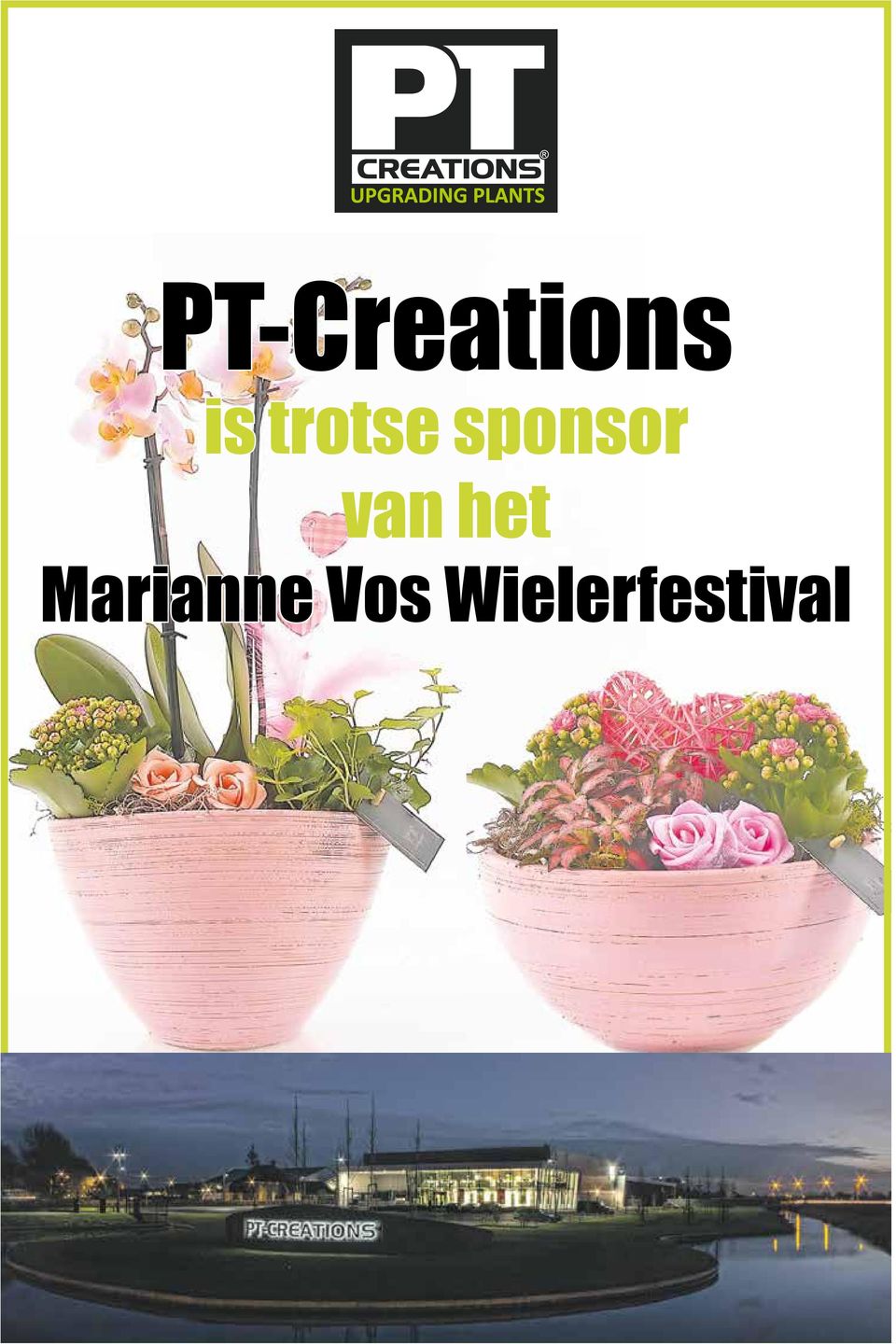 Die dag zult u kennismaken met PT-Creations en ontdekt u wat er t kopje koffie voor u klaar, en voor de kinderen is er een springkussen is trotse sponsor van het Marianne Vos Wielerfestival