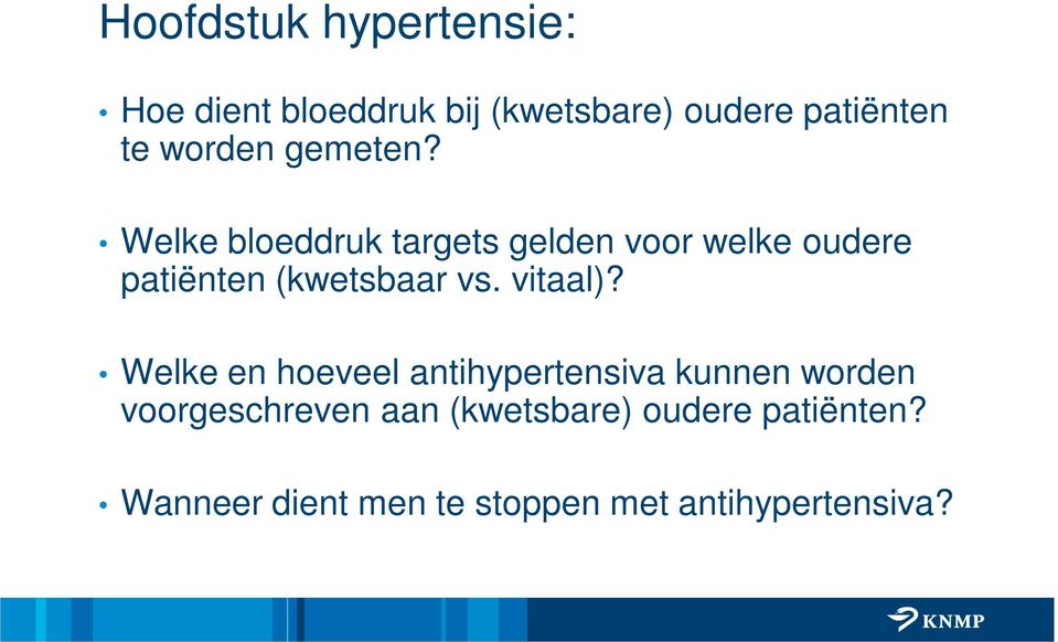 Welke bloeddruk targets gelden voor welke oudere patiënten (kwetsbaar vs. vitaal)?