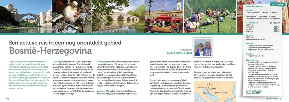 p. alleenreizende + 100,- 10 excursies en/of wandelingen 10 gezamenlijke maaltijden wegenkaart Bosnië-Herzegovina Exclusief Tolgelden (ca.
