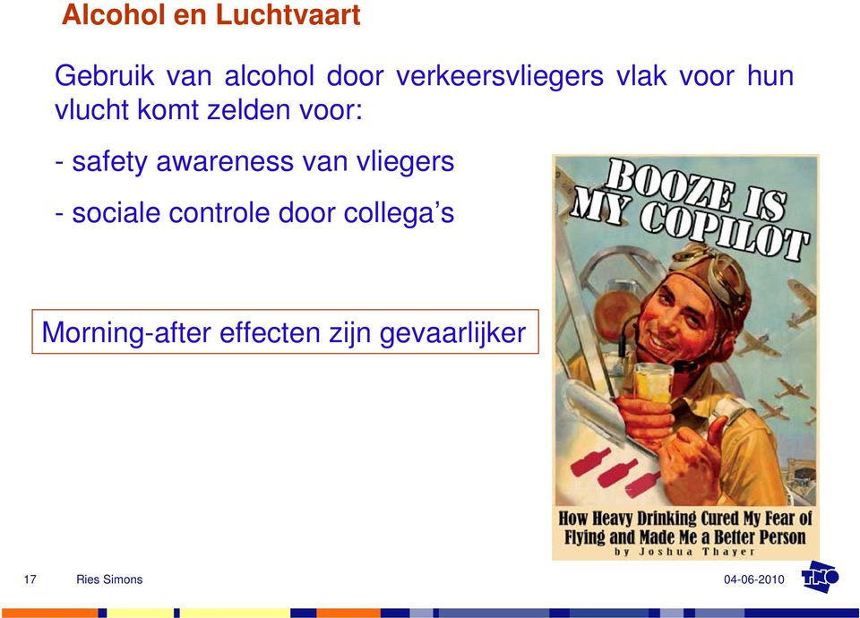 voor: - safety awareness van vliegers - sociale