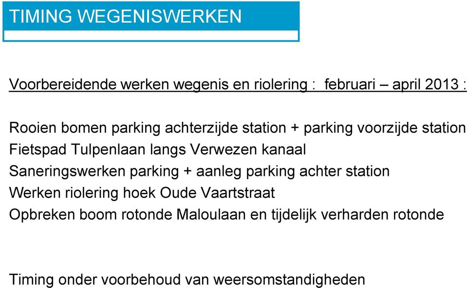 Saneringswerken parking + aanleg parking achter station Werken riolering hoek Oude Vaartstraat