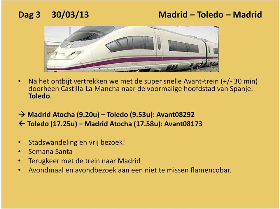 20u) Toledo (9.53u): Avant08292 Toledo (17.25u) Madrid Atocha (17.