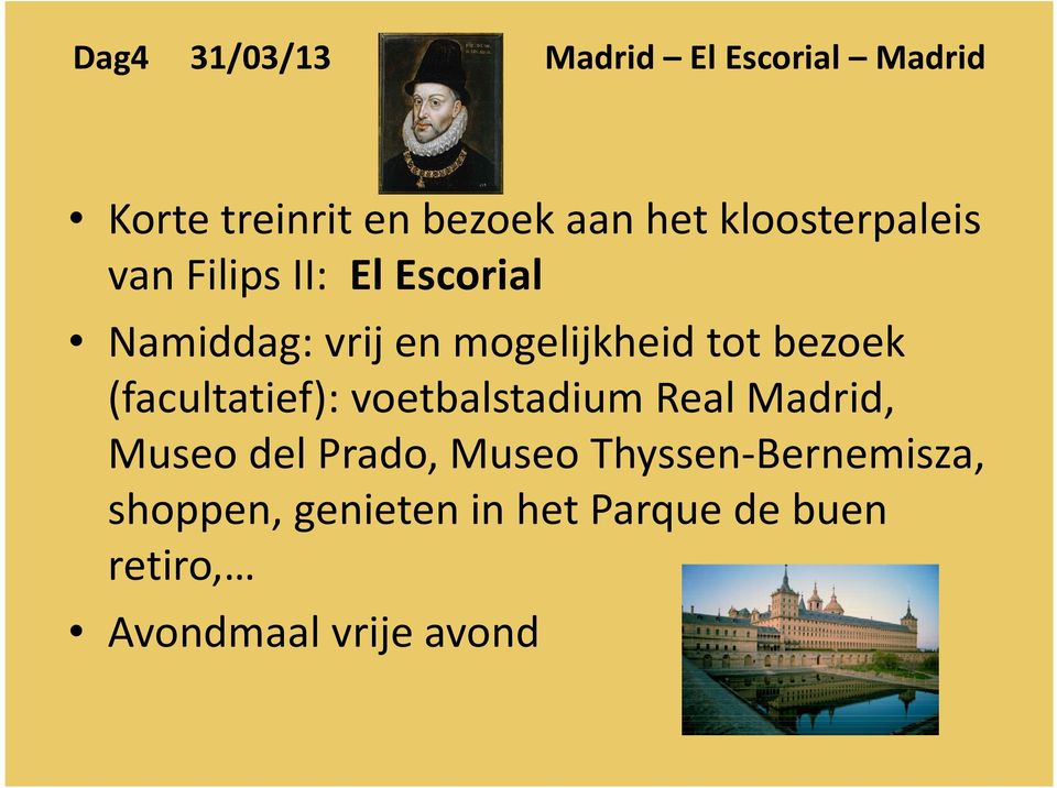 bezoek (facultatief): voetbalstadium Real Madrid, Museo del Prado, Museo