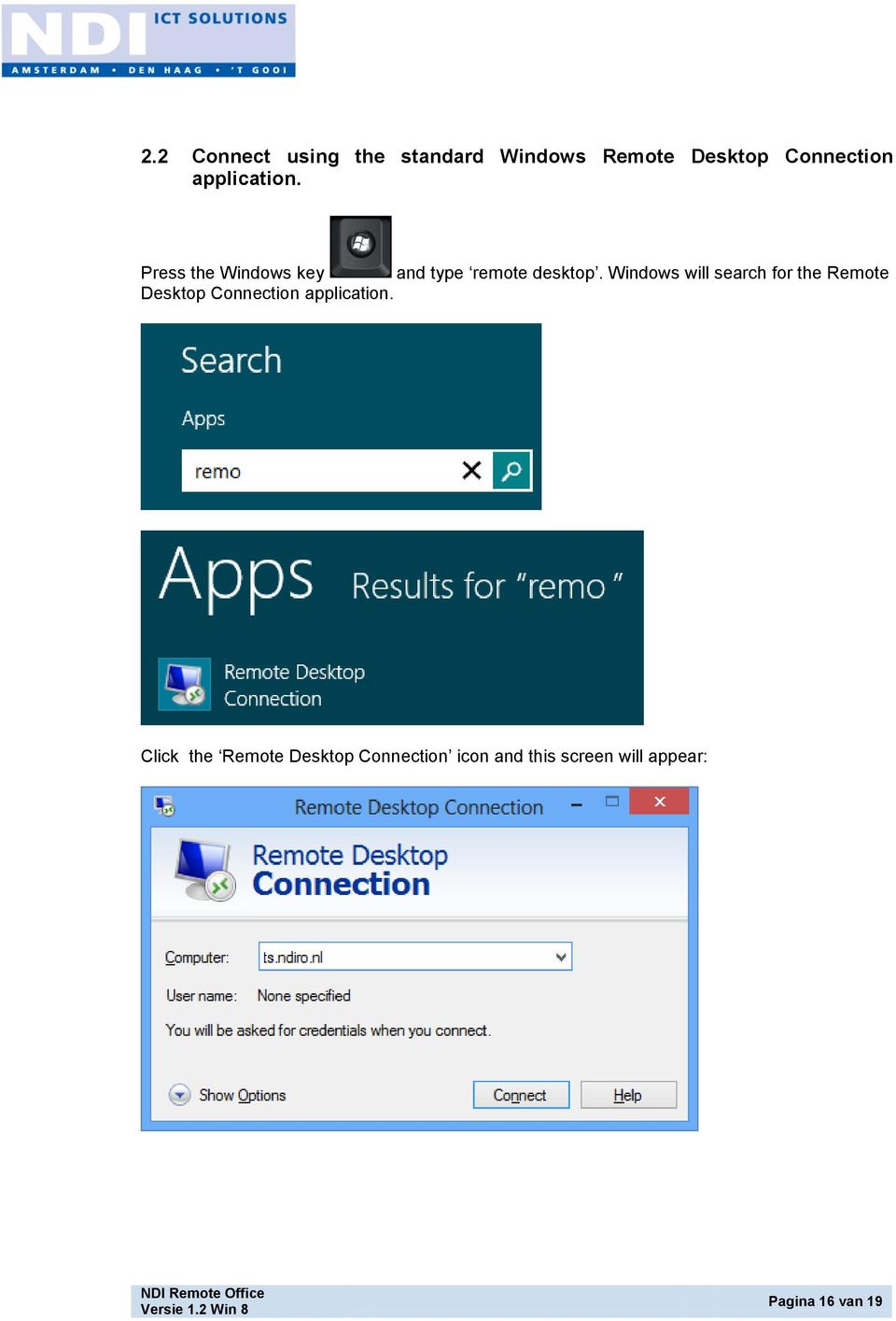 Windows will search for the Remote Desktop Connection application.