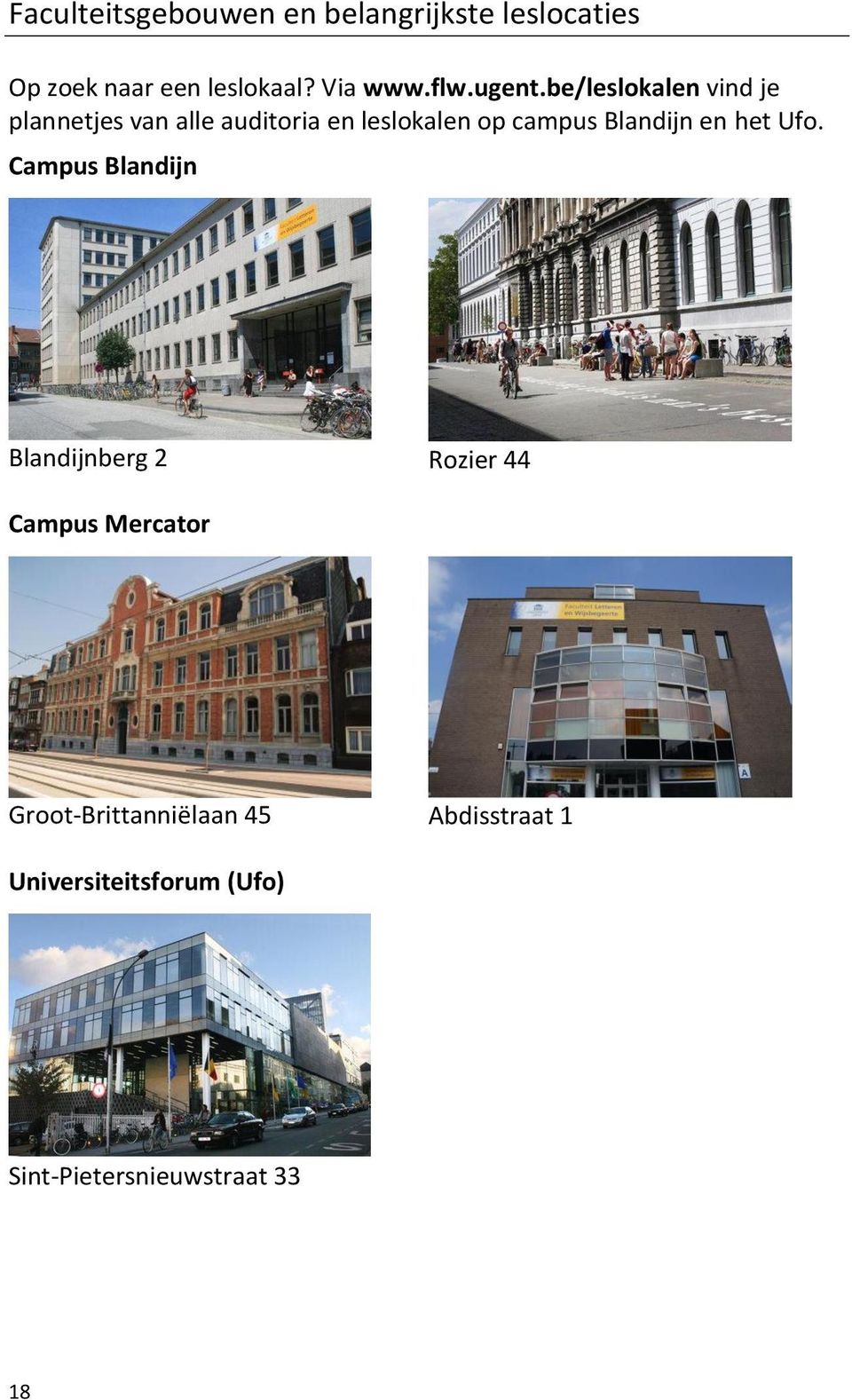 be/leslokalen vind je plannetjes van alle auditoria en leslokalen op campus Blandijn