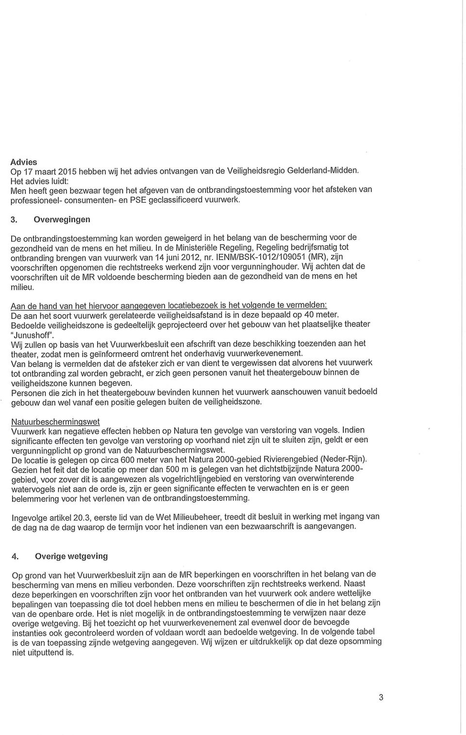 Overwegingen De ontbrandingstoestemming kan worden geweigerd in het belang van de bescherming voor de gezondheid van de mens en het milieu.