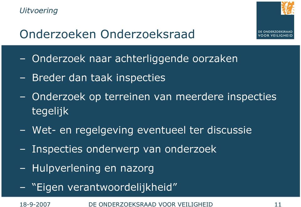 inspecties tegelijk Wet- en regelgeving eventueel ter discussie