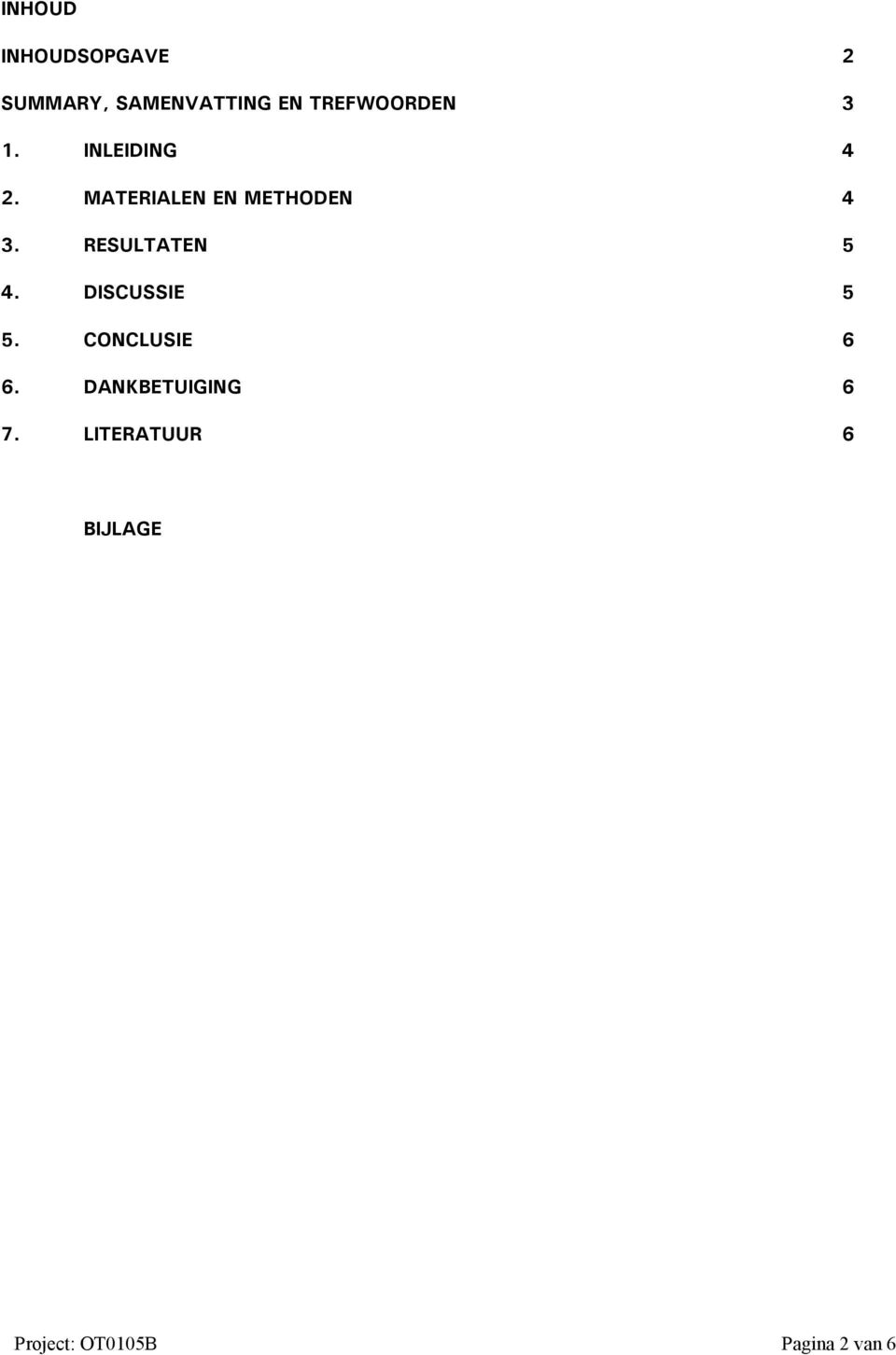 MATERIALEN EN METHODEN 4 3. RESULTATEN 5 4.