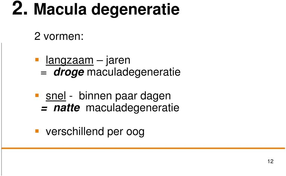 maculadegeneratie snel - binnen paar