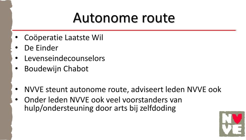 route, adviseert leden NVVE ook Onder leden NVVE ook