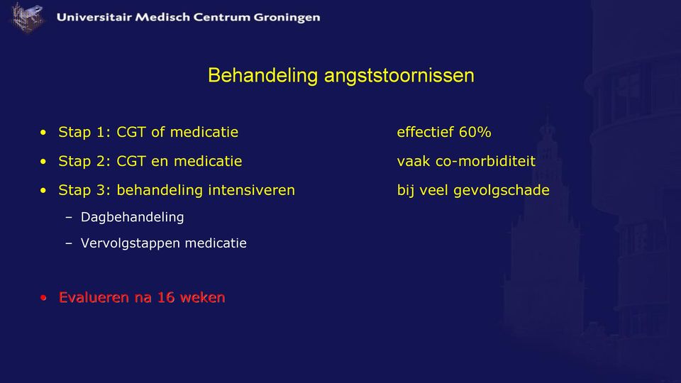 co-morbiditeit Stap 3: behandeling intensiveren bij veel