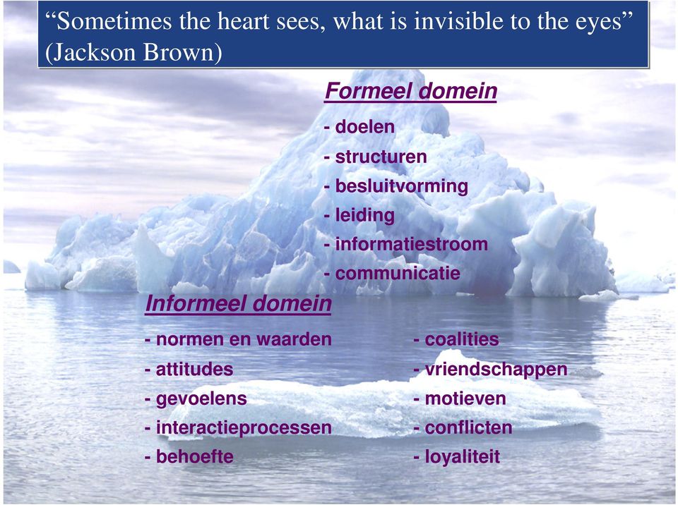 informatiestroom - communicatie - normen en waarden - coalities - attitudes -