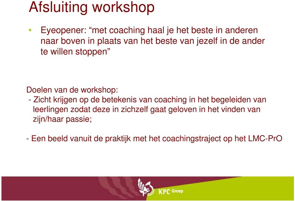 betekenis van coaching in het begeleiden van leerlingen zodat deze in zichzelf gaat geloven in het