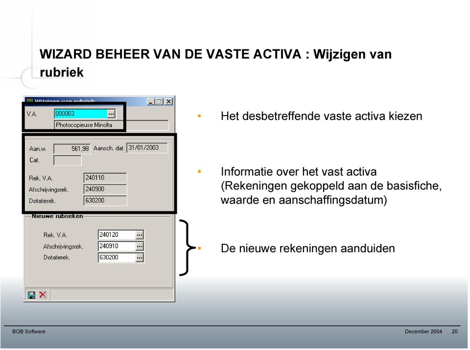 activa (Rekeningen gekoppeld aan de basisfiche, waarde en