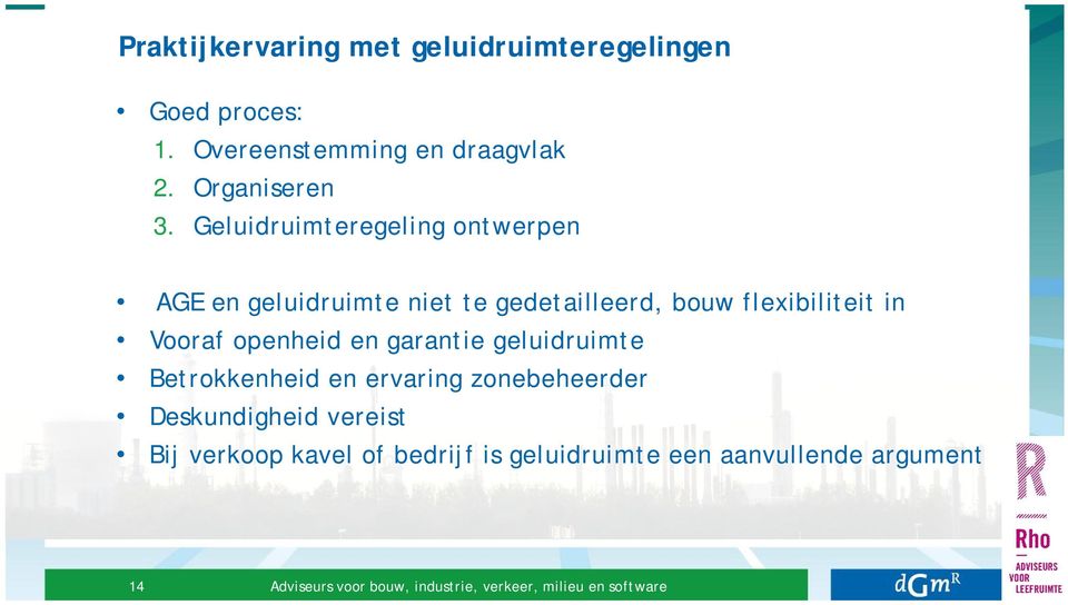 Geluidruimteregeling ontwerpen AGE en geluidruimte niet te gedetailleerd, bouw flexibiliteit