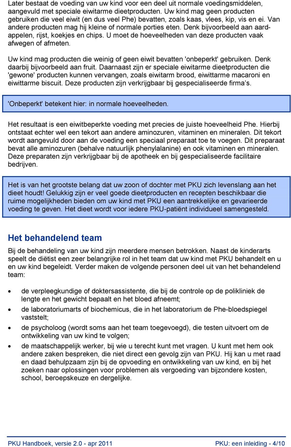 Denk bijvoorbeeld aan aardappelen, rijst, koekjes en chips. U moet de hoeveelheden van deze producten vaak afwegen of afmeten.