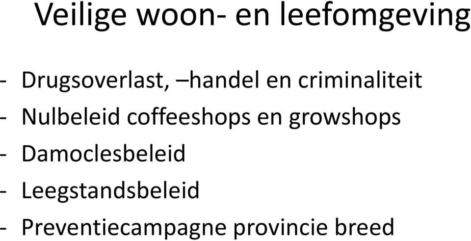 Nulbeleid coffeeshops en growshops -