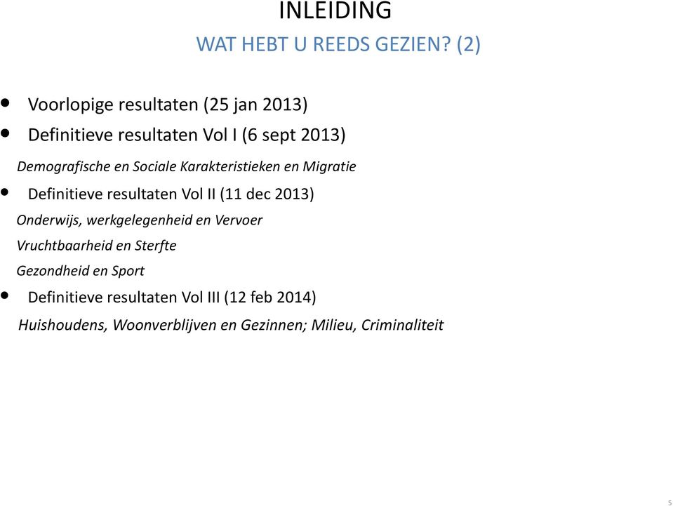 Sociale Karakteristieken en Migratie Definitieve resultaten Vol II (11 dec 2013) Onderwijs,