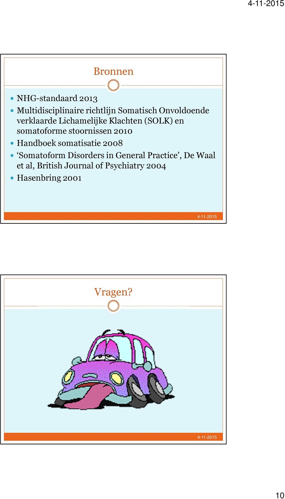 stoornissen 2010 Handboek somatisatie 2008 Somatoform Disorders in