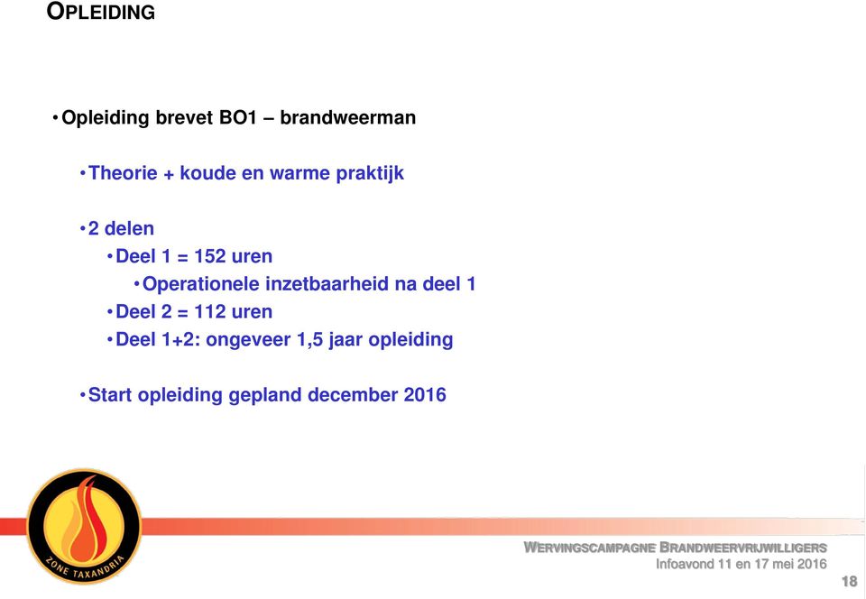 inzetbaarheid na deel 1 Deel 2 = 112 uren Deel 1+2: