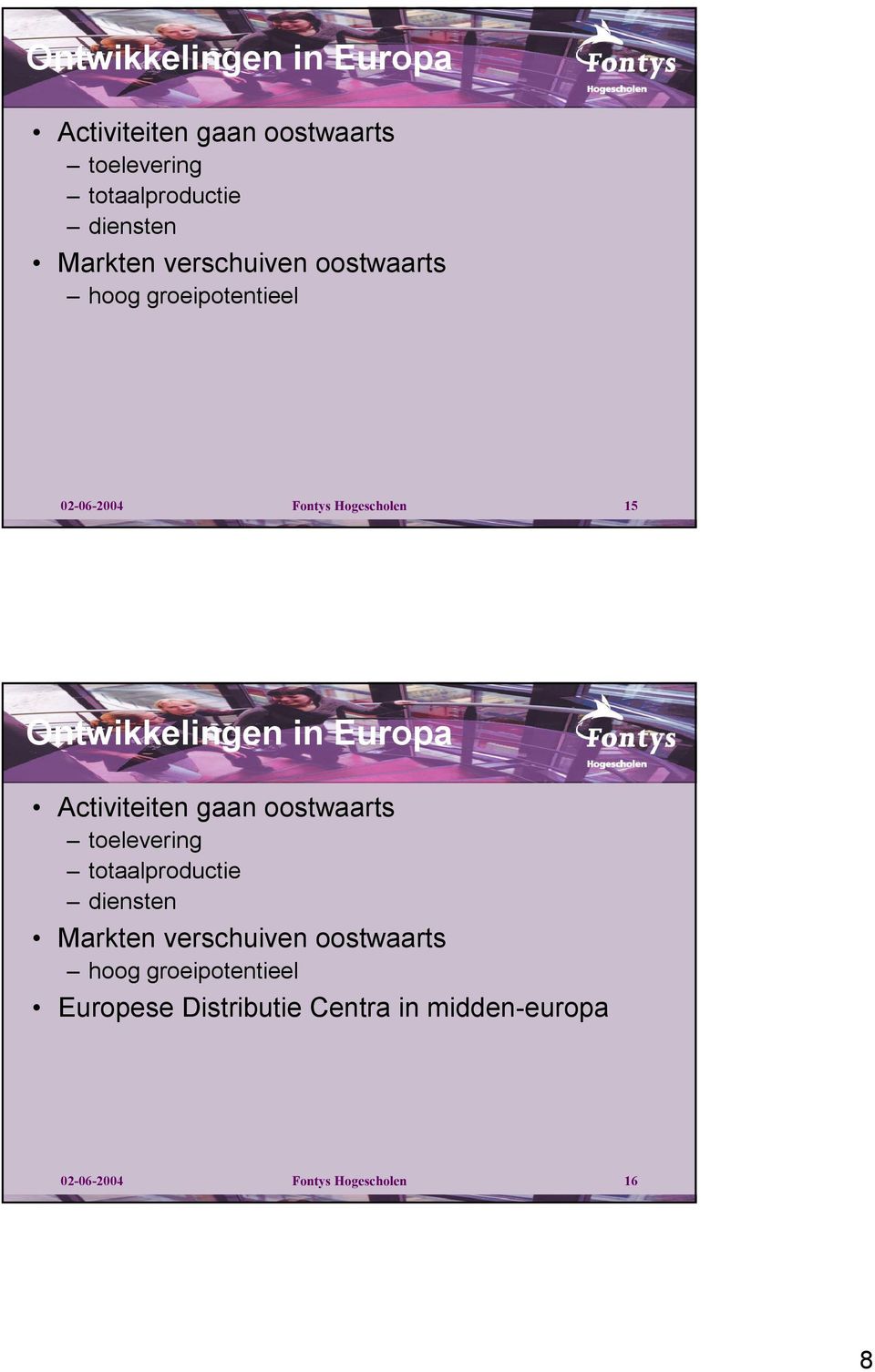 oostwaarts hoog groeipotentieel Europese Distributie Centra in midden-europa 02-06-2004 Fontys