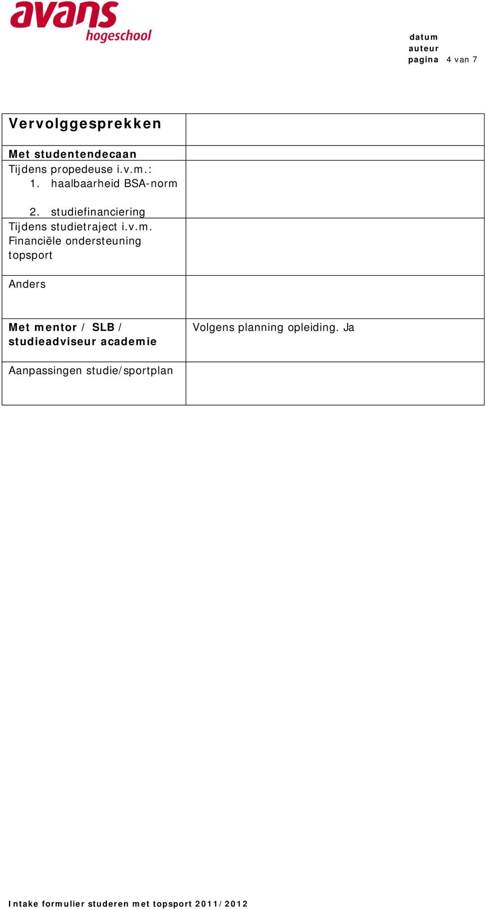 studiefinanciering Tijdens studietraject i.v.m.