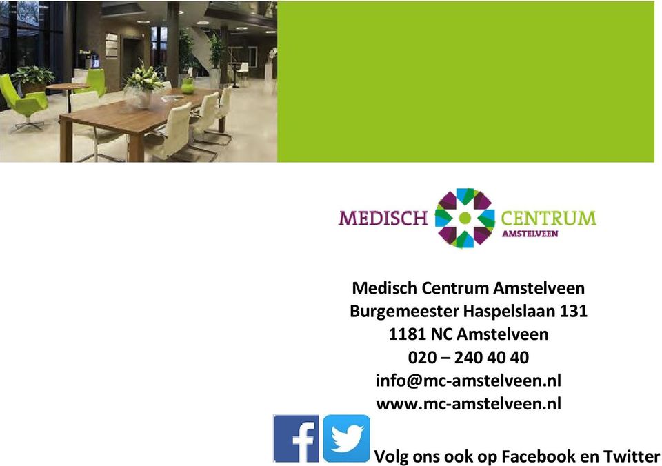 240 40 40 info@mc-amstelveen.nl www.