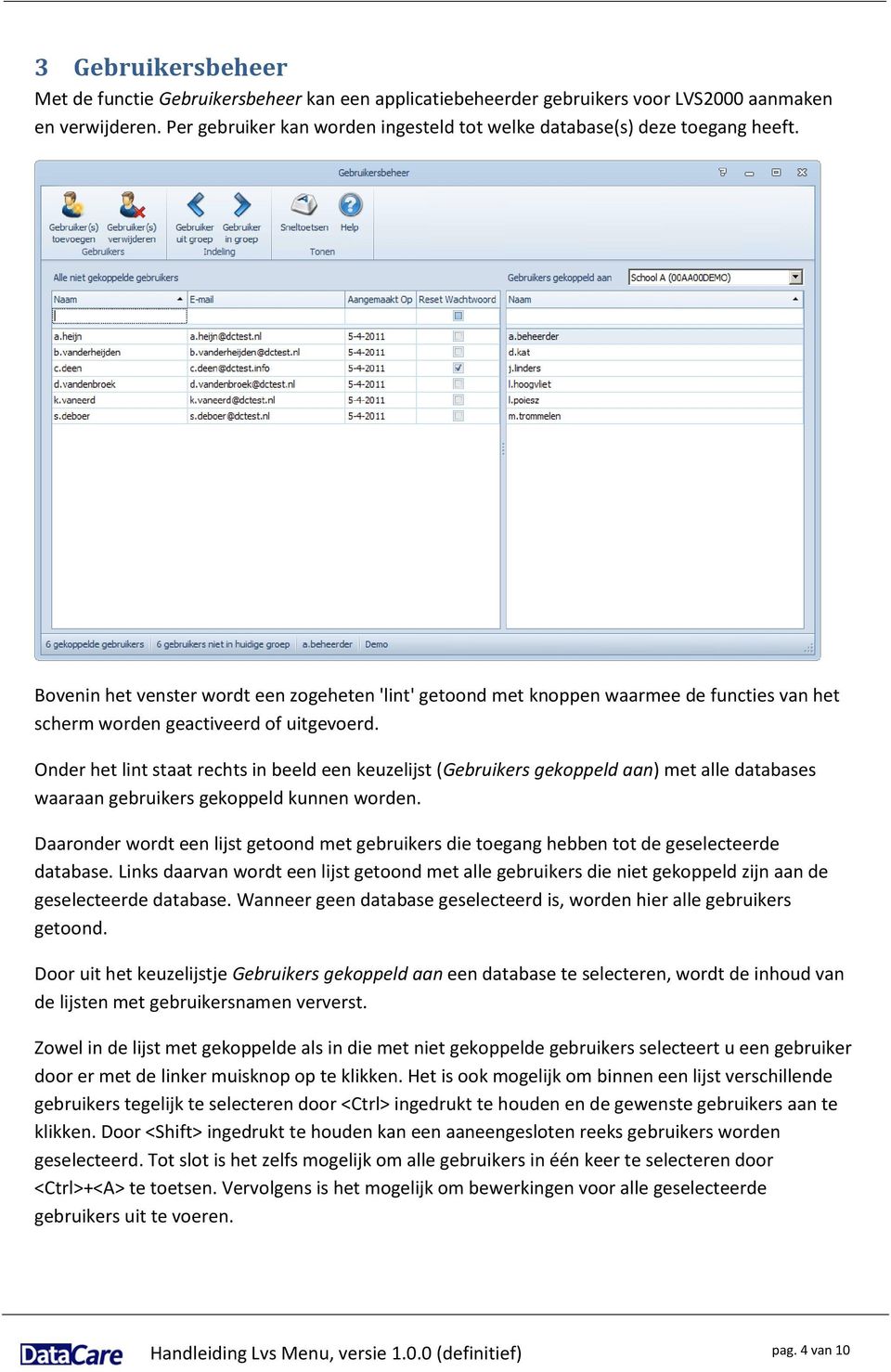 Bovenin het venster wordt een zogeheten 'lint' getoond met knoppen waarmee de functies van het scherm worden geactiveerd of uitgevoerd.