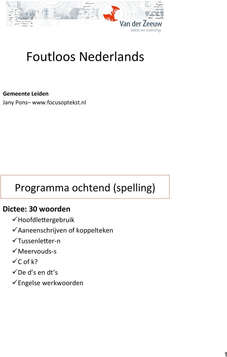 nl Programma ochtend (spelling) Dictee: 30 woorden ü
