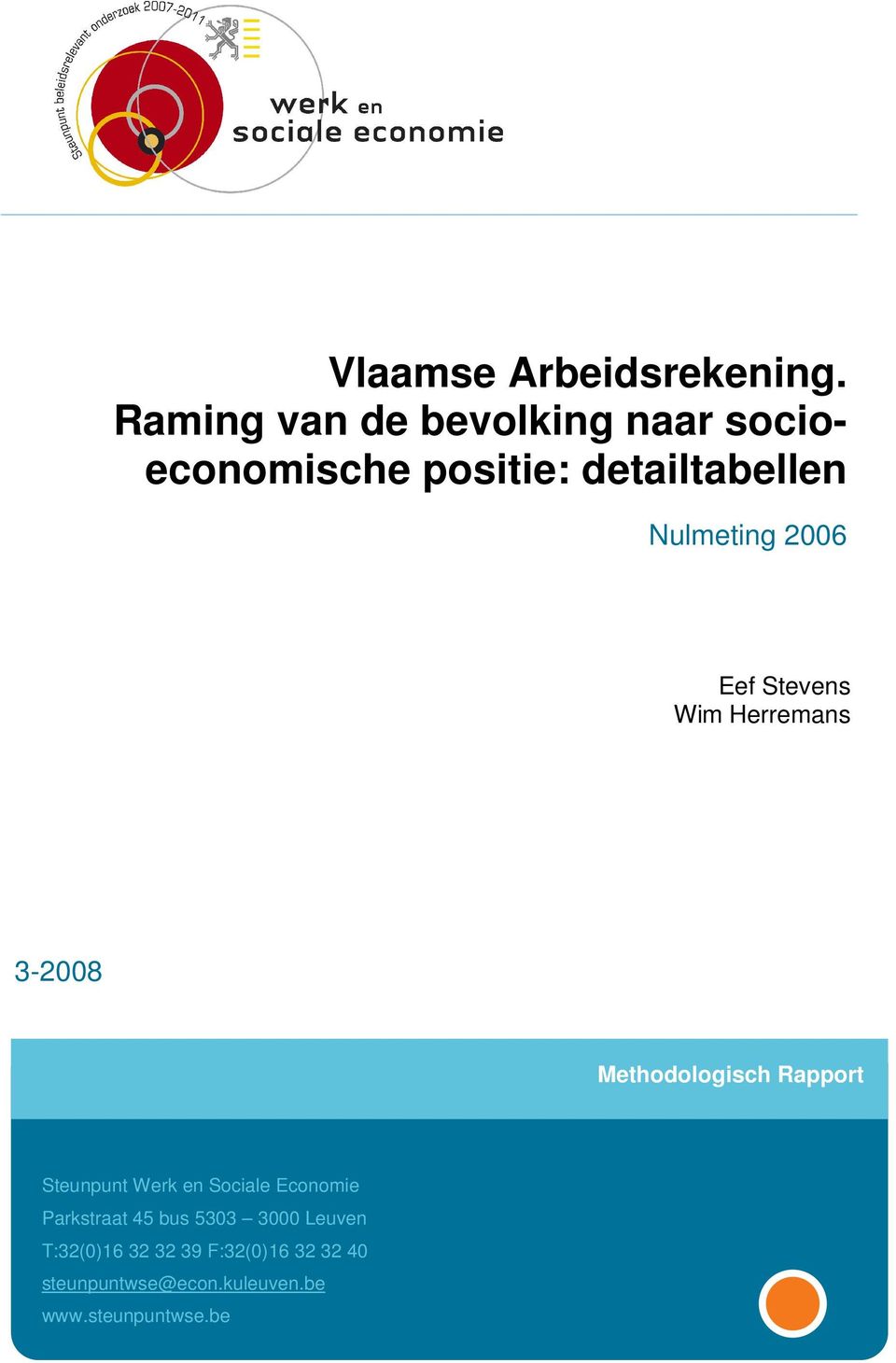 2006 Eef Stevens Wim Herremans 3-2008 Methodologisch Rapport Steunpunt Werk en