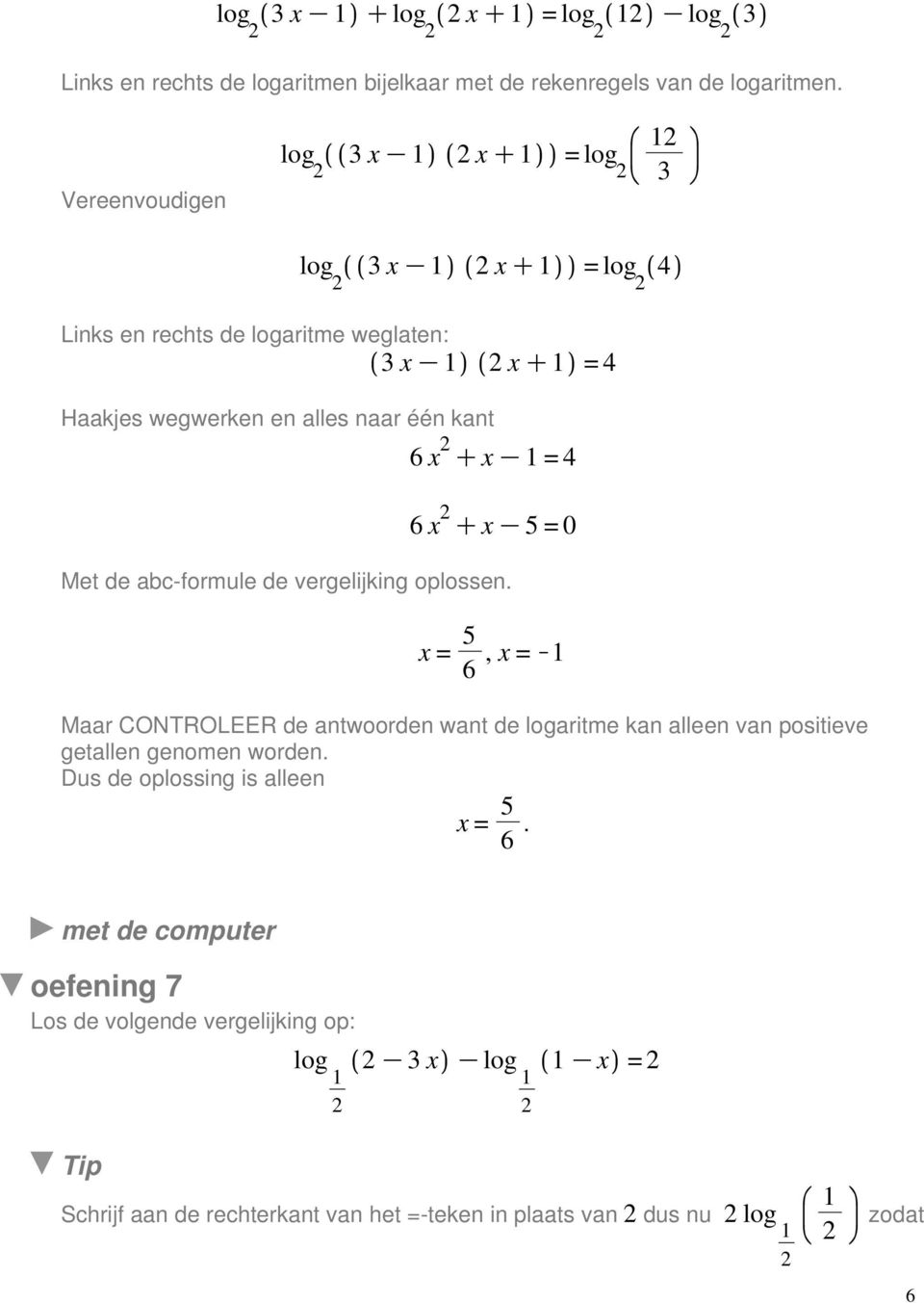 kant 6 x Cx K=4 6 x Cx K5=0 Met de abc-formule de vergelijking oplossen.