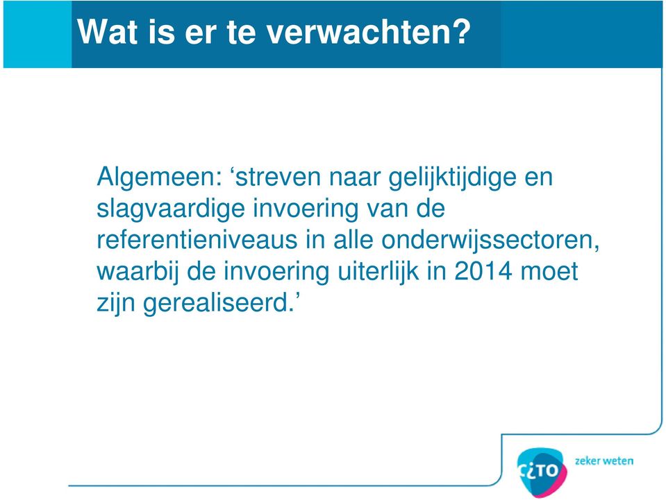 slagvaardige invoering van de referentieniveaus in