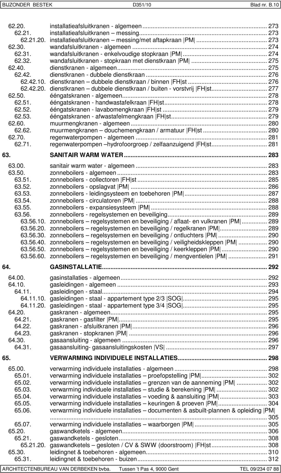 dienstkranen - algemeen... 275 62.42. dienstkranen - dubbele dienstkraan... 276 62.42.10. dienstkranen dubbele dienstkraan / binnen FH st... 276 62.42.20.