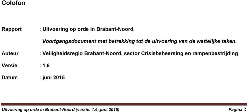 Auteur : Veiligheidsregio Brabant-Noord, sector Crisisbeheersing en