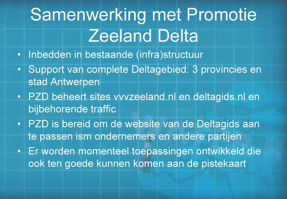 nl en bijbehorende traffic PZD is bereid om de website van de Deltagids aan te passen ism