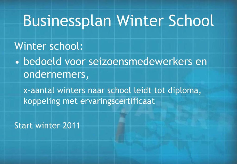 ondernemers, x-aantal winters naar school leidt