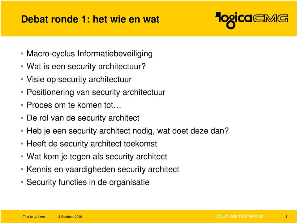 security architect Heb je een security architect nodig, wat doet deze dan?